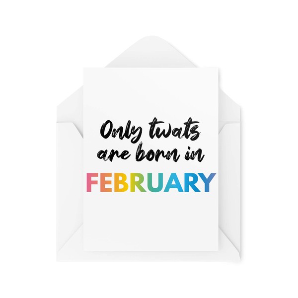 Funny Birthday Cards | Banter Greeting Card | Only T W ATS are Born in February | Witty Humour Laughter Comedy Joke Fun Handmade Card | CBH169