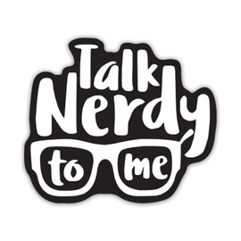 Talk Nerdy to Me Glasses Vinyl Decal Sticker | Cars Trucks Vans SUVs Walls Cups Laptops | 5.5 Inch | White on Black Background | KCD2740
