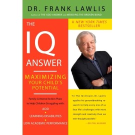 The Iq Answer: Maximizing Your Child's Potential