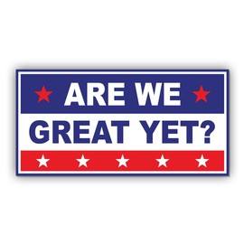 Magnetic Sticker are We Great Yet US Flag Magnet Sticker Funny Joke Car Meme Humor Political Funny Gifts Magnet for Bumper, Refrigerator, Cruise Door, Car, Truck (Design 3)