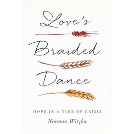 Love's Braided Dance: Hope in a Time of Crisis