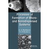 Processes of Formation of Micro -and Nanodispersed Systems