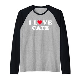 I Love Cate Matching Girlfriend & Boyfriend Cate Name Raglan Baseball Tee