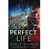 Her Perfect Life: A gripping psychological thriller