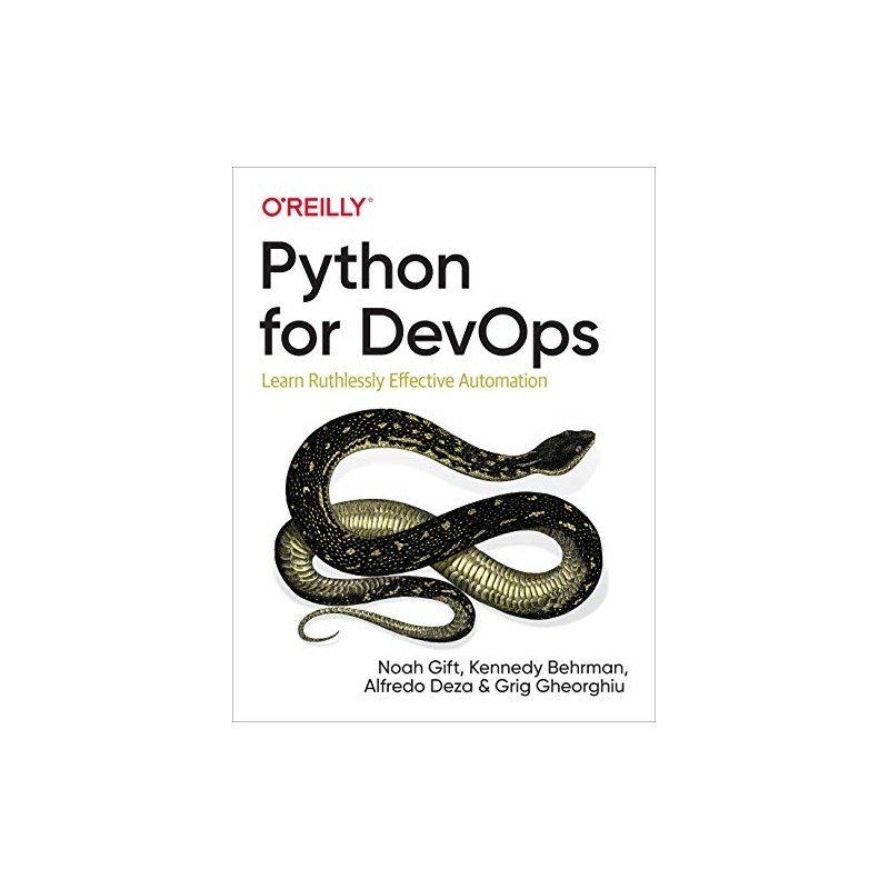 Python for Devops: Learn Ruthlessly Effective Automation
