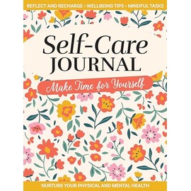 Self-Care Journal: Make Time for Yourself (Quiet Fox Designs) Nurture Your Wellbeing, Encourage Personal Growth, and Practice Gratitude and Positive Thinking for Your Mental Health