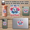ICE Melts Under Resistance Sticker or Magnet Christmas Ornament Waterproof