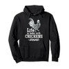 Life Is Better With Chickens Around Chicken Pullover Hoodie