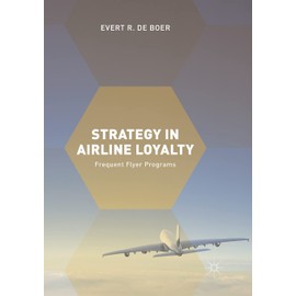 Strategy in Airline Loyalty: Frequent Flyer Programs