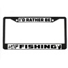I'd Rather be Fishing Design Heavy Duty Metal Car License