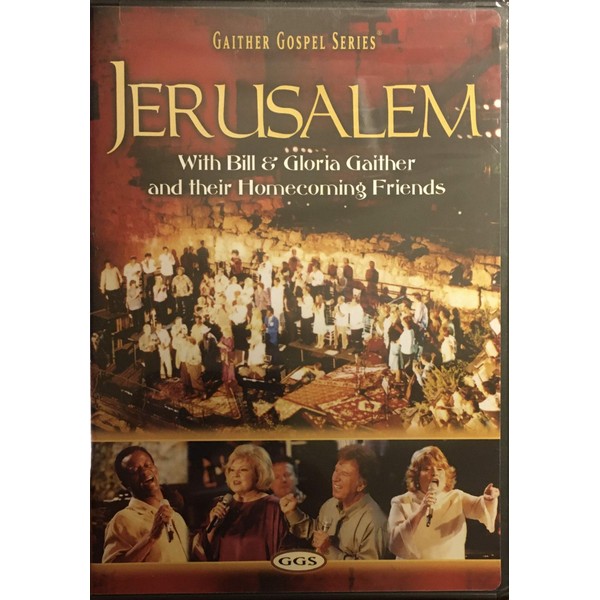 Bill and Gloria Gaither and Their Homecoming Friends: Jerusalem