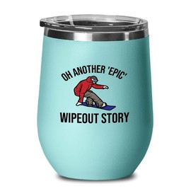 Luxe Gifting Snowboarding Teal Edition Wine Tumbler 12oz - Wipeout story. - Ski Snowboard Goggles Snowboarder Skiing Snowboarding Gift Skiers Hiking Mountain
