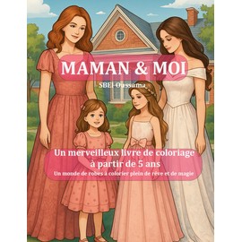 MAMAN & MOI: Un merveilleux livre à colorier