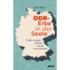 DDR-Erbe in der Seele: Erfahrungen, die bis heute nachwirken
