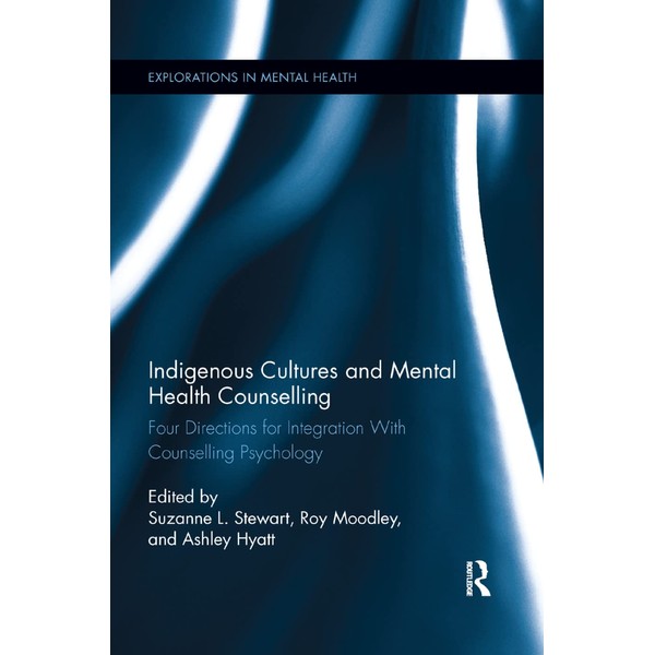 Indigenous Cultures and Mental Health Counselling: Four Directions for Integration