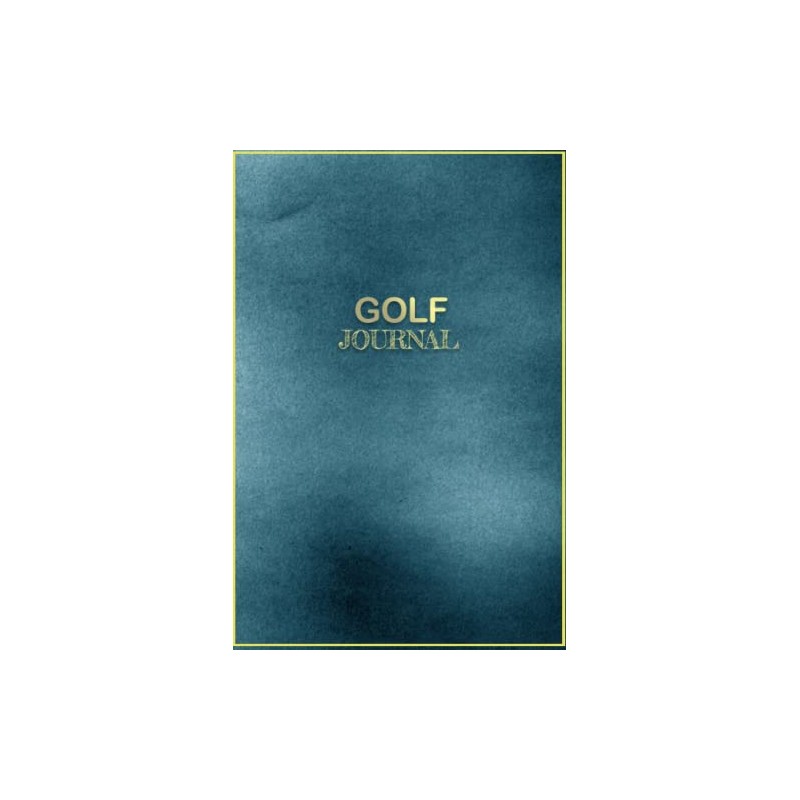 Golf Journal: Scorecard Log, Notebook, Tracker, Diary, Record Book for