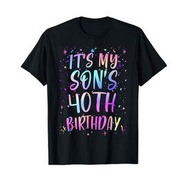 It's My Son's 40th Birthday Colorful Happy 40 Years Old T-Shirt