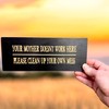 Sign - Your mother doesnt work here please clean up
