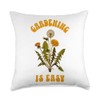 Gardening Is Easy Funny Dandelion Lazy Gardener Throw Pillow