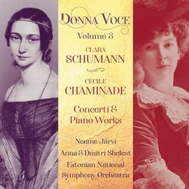 C. Schumann & Chaminade: Concerti & Piano Works - Donna Voce, Vol. 3
