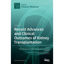 Recent Advances and Clinical Outcomes of Kidney Transplantation: Volume 2
