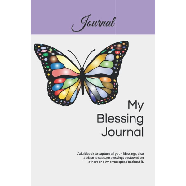 My Blessing Journal: A journal to capture all your Blessings