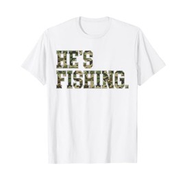 Vintage Hes Fishing Camo Camouflage Fishing Fathers Day Life T-Shirt