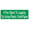 Generic If You Object to Logging Political Bumper Sticker D109,