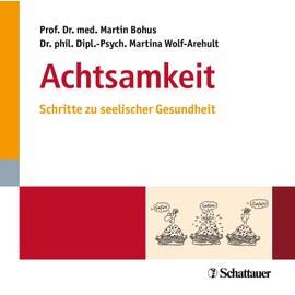 Achtsamkeit: Schritte zur seelischen Gesundheit