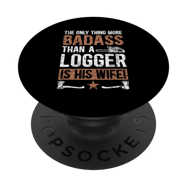 Logger Wife Logger's Wife Of A Logger PopSockets Standard PopGrip