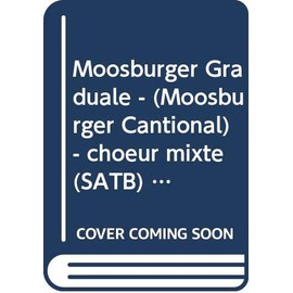 Moosburger Graduale: (Moosburger Cantional). GeWV 4. mixed choir (SATB) with solo (high) and strings; recorder, flute, oboe, bassoon and percussion ad libitum. Partition.