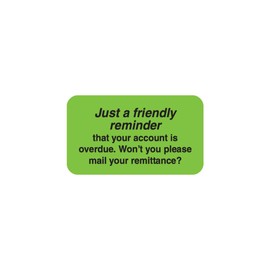 Just a Friendly Reminder Overdue Account Stickers, Doctor Stuff Billing & Collection Labels for Veterinary Offices, Fluorescent Green & Black, 250 Labels/Roll, 1-1/2” x 7/8” – Dispenser Box Included