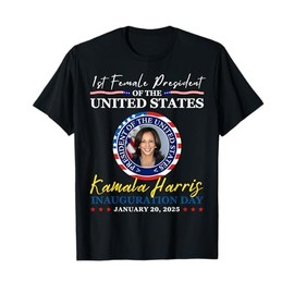 President Kamala Harris Inauguration Day 2025 First Female T-Shirt