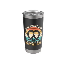 Live Every Day Like It Is Pretzel Day Stainless Steel Insulated Tumbler