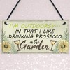 RED OCEAN Drinking Prosecco In The Garden Shed Hanging Plaque