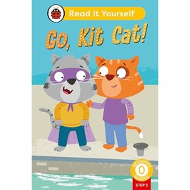 Go, Kit Cat! (Phonics Step 3): Read It Yourself - Level 0 Beginner Reader