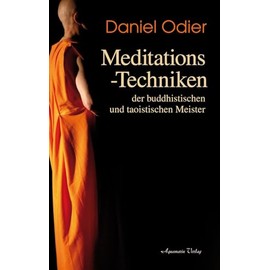 Meditations-Techniken der buddhistischen und taoistischen Meister