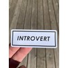 Introvert Sticker, Laptop Sticker, Water Bottle Sticker, Phone Sticker, Window
