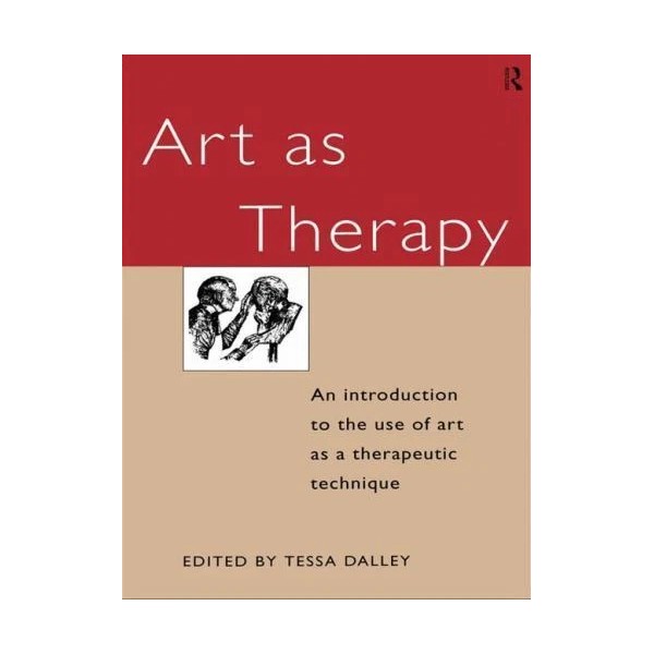 Art As Therapy : An Introduction to the Use of