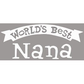 Worlds Best Nana | White| Vinyl Decal Sticker 7 X 3 Inch for Cars, Trucks, Motorcycles, Boats, Laptops, Tablets & Skateboard SS&Ds - 1272