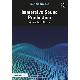 Immersive Sound Production: A Practical Guide