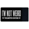 I'm Not Weird I'm Limited Edition Patch Embroidered Badge Applique