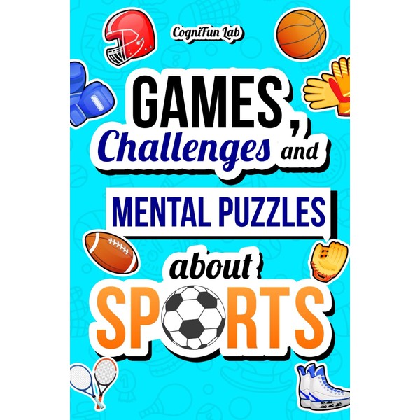 Games, Challenges and Mental Puzzles about Sports: Test Yourself With