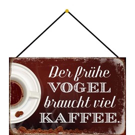 Blechschild With cord 30 x 20 cm office saying: Der frühe Vogel braucht viel Kaffee! - Blechemma
