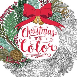 Christmas to Color: Coloring Book for Adults and Kids to Share