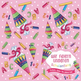 20 Napkins School Decoration Girl with Saying "Wir feiern unser Schulanfang" Pink for First Day of School Napkins with School Cone, ABC + 1+2=3 for School Child Table Decoration 33 x 33 cm