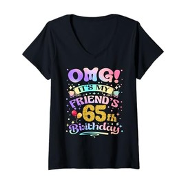 Womens OMG It's My Friend's 65th Birthday Happy 65 Years Old V-Neck T-Shirt