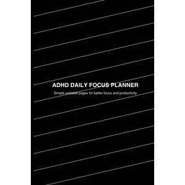 ADHD Daily Focus Planner: Simple undated pages for better focus and productivity