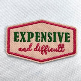 Expensive and Difficult Iron On Patch 3" Funny Sarcastic Quote Embroidered Patches for Backpack, Hat, Jackets, Uniform DIY Embroidery PVC Patches Gift, Accessories for Him Her 3 Inch