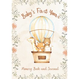 Baby’s First Years: Baby Memory Book and Journal for Boy or Girl: Baby Keepsake Book: Baby Scrapbook Photo Album - Birth to Age 5